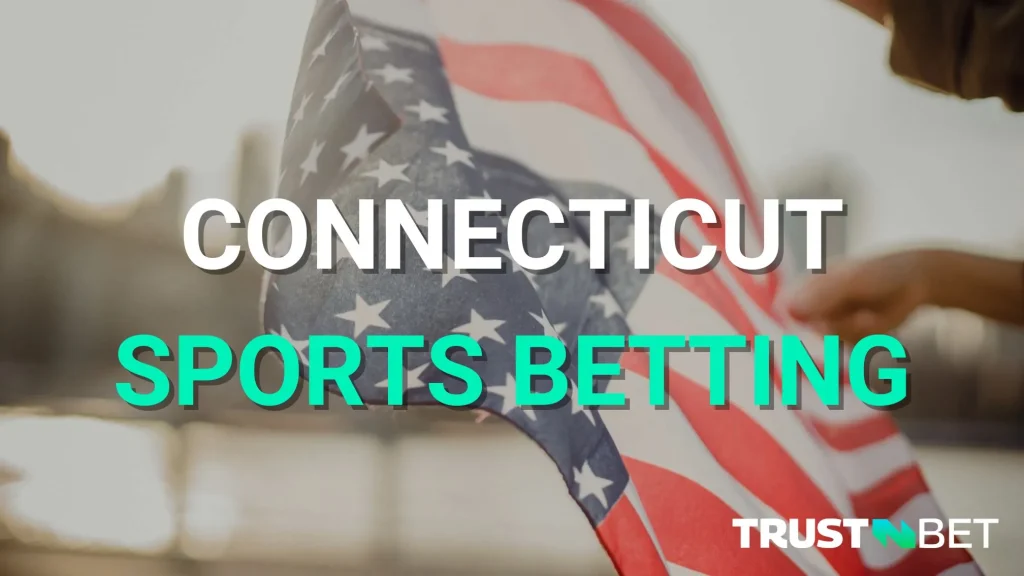 Connecticut sports betting guide by TrustnBet.