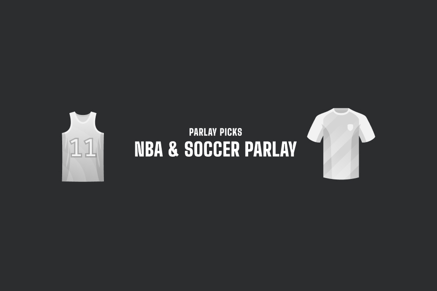 NBA & Soccer Parlay tips