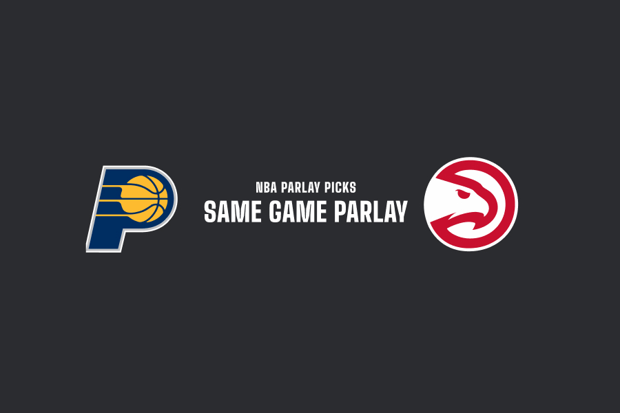 IND Pacers @ ATL Hawks NBA Same Game Parlay